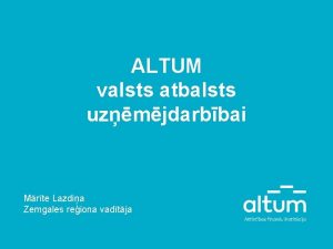 ALTUM valsts atbalsts uzmjdarbbai Mrte Lazdia Zemgales reiona