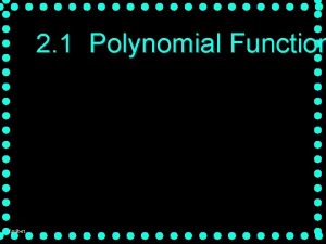 2 1 Polynomial Function fguilbert Objective to identify