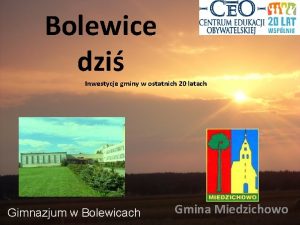 Bolewice dzi Inwestycje gminy w ostatnich 20 latach