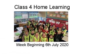 Class 4 Home Learning Week Beginning 6 th