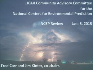 UCAR Community Advisory Committee for the National Centers