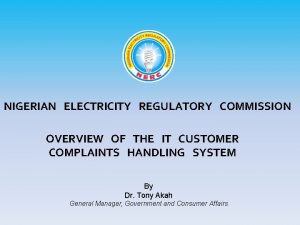 NIGERIAN ELECTRICITY REGULATORY COMMISSION OVERVIEW OF THE IT
