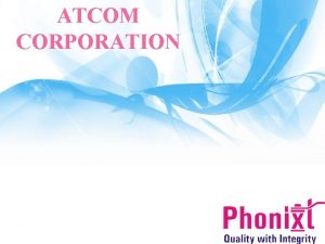 ATCOM CORPORATION Company Profile About Us Atcom Corporation