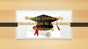 Brenau University Introduction to Academic Advising What is