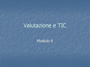 Valutazione e TIC Modulo 6 Adattamento alunno ProcessoProdotto