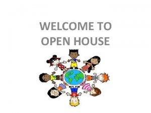 WELCOME TO OPEN HOUSE Welcome to the Skills