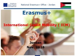 Erasmus International Credit Mobility ICM Jordan Nov 2016