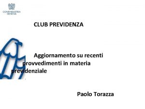 CLUB PREVIDENZA Aggiornamento su recenti provvedimenti in materia