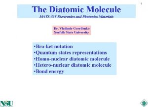 The Diatomic Molecule MATS535 Electronics and Photonics Materials