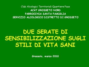 Club Alcologici Territoriali Quartiere Pace ACAT GROSSETO NORD