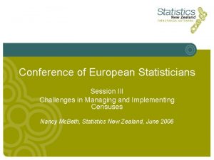 Conference of European Statisticians Session III Challenges in