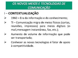 OS NOVOS MEIOS E TECNOLOGIAS DE COMUNICAO I