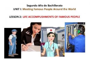 Segundo Ao de Bachillerato UNIT I Meeting Famous