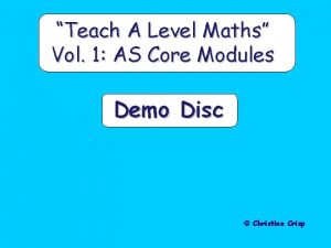 Teach A Level Maths Vol 1 AS Core