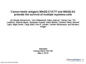 Cancertestis antigens MAGEC 1CT 7 and MAGEA 3