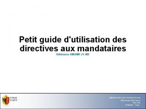 Petit guide dutilisation des directives aux mandataires Rfrence