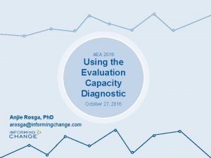 AEA 2016 Using the Evaluation Capacity Diagnostic October