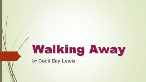 Walking Away by Cecil Day Lewis Cecil DayLewis