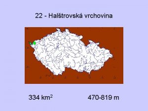 22 Haltrovsk vrchovina 334 km 2 470 819