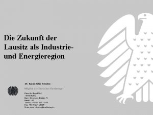 Die Zukunft der Lausitz als Industrieund Energieregion Gliederung
