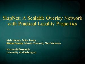Skip Net A Scalable Overlay Network with Practical