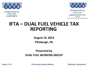 IFTA DUAL FUEL VEHICLE TAX REPORTING August 14