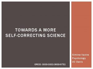 TOWARDS A MORE SELFCORRECTING SCIENCE ORCID 0000 0002