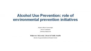 Alcohol Use Prevention role of environmental prevention initiatives