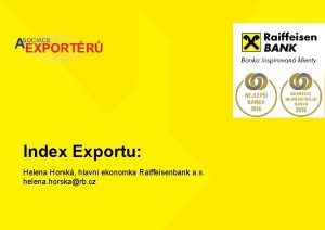 Index Exportu Helena Horsk hlavn ekonomka Raiffeisenbank a