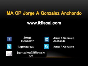 MA CP Jorge A Gonzalez Anchondo www itfiscal