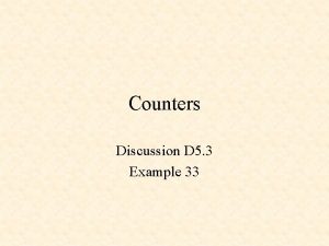 Counters Discussion D 5 3 Example 33 Counters