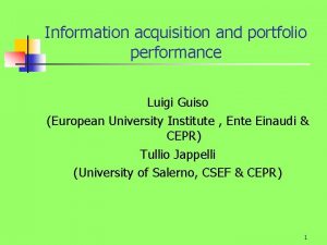 Information acquisition and portfolio performance Luigi Guiso European