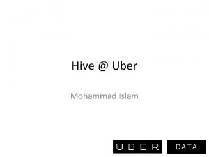 Hive Uber Mohammad Islam DATA Data Uber Kafka