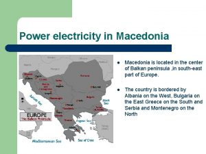 Power electricity in Macedonia l Macedonia is located