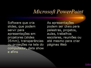 Microsoft Power Point Software que cria slides que