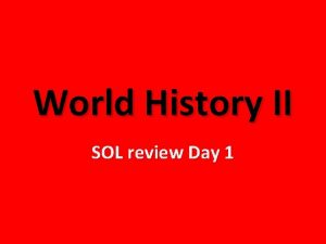 World History II SOL review Day 1 World