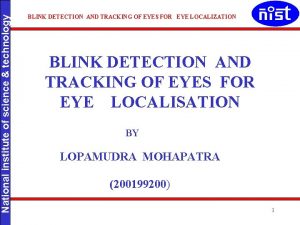 National institute of science technology BLINK DETECTION AND