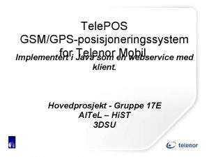 Tele POS GSMGPSposisjoneringssystem for Telenor Mobil Implementert i