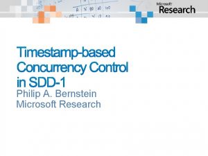 Timestampbased Concurrency Control in SDD1 Philip A Bernstein