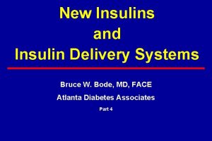 New Insulins and Insulin Delivery Systems Bruce W