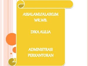 ASSALAMUALAIKUM WR WB DIKA AULIA ADMINISTRASI PERKANTORAN BAB