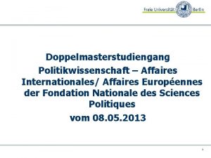 Doppelmasterstudiengang Politikwissenschaft Affaires Internationales Affaires Europennes der Fondation