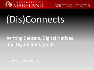 DisConnects Writing Centers Digital Natives and Digital Immigrants