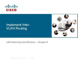Implement Inter VLAN Routing LAN Switching and Wireless