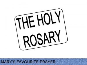 MARYS FAVOURITE PRAYER WHAT IS THE HOLY ROSARY