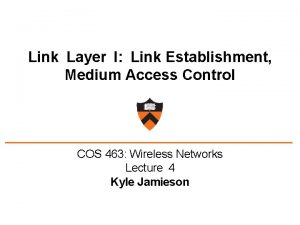 Link Layer I Link Establishment Medium Access Control