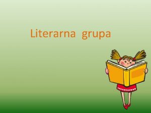 Literarna grupa Na prvom satu grupe dogovorili smo