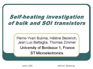 Selfheating investigation of bulk and SOI transistors PierreYvan