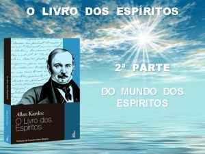 O LIVRO DOS ESPRITOS 2 PARTE DO MUNDO