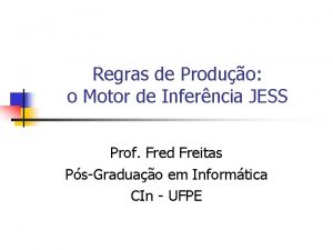 Regras de Produo o Motor de Inferncia JESS